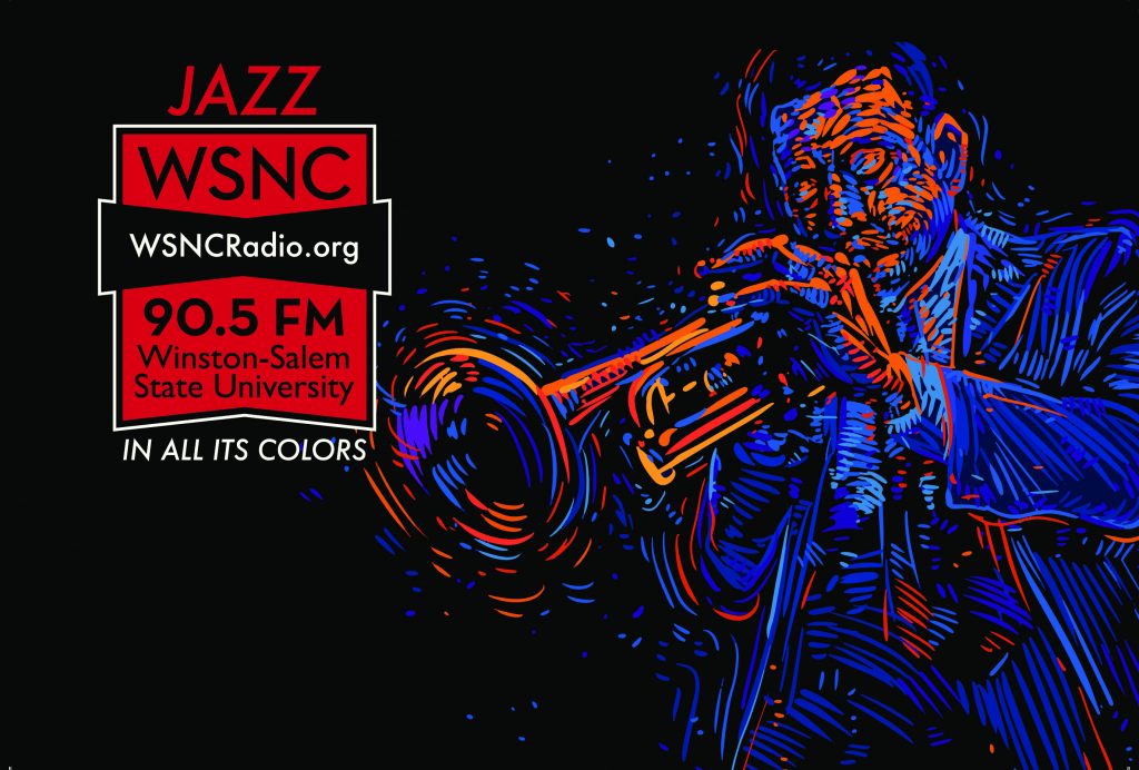 WSNC 90.5 FM Winston-Salem State University WSNCRadio.org Jazz In All Its Colors